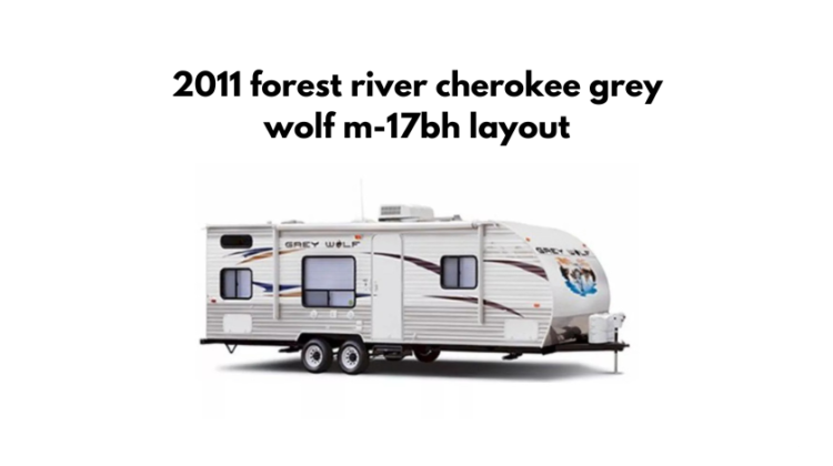 2011 forest river cherokee grey wolf m-17bh layout